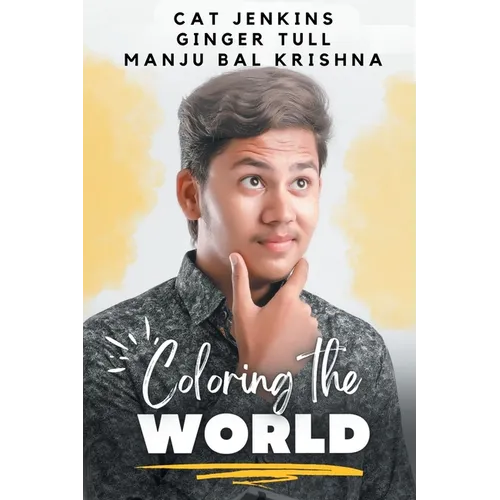 Coloring the World (These First Letters, Book Five)