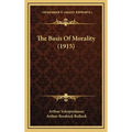 The Basis Of Morality (1915)