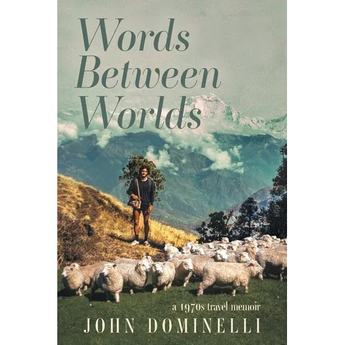 Words Between Worlds: A 1970s Travel Memoir