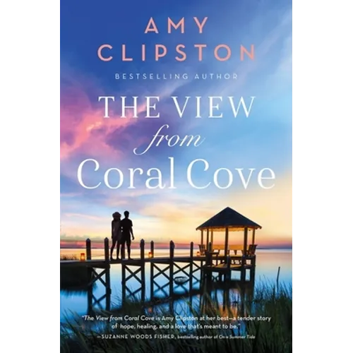 The View from Coral Cove: A Sweet Contemporary Romance