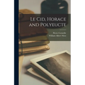 Le Cid, Horace and Polyeucte