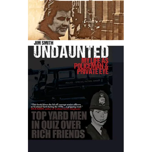 Undaunted: My Life as Policeman and Private Eye
