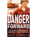 Danger Forward: The Forgotten Wars of General Paul F. Gorman