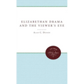 Elizabethan Drama and the Viewer's Eye
