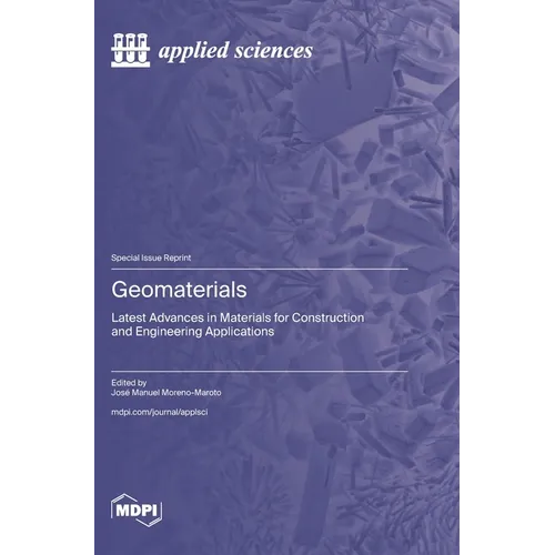 Geomaterials: Latest Advances in Materials for Construction and Engineering Applications