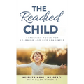 The Readied Child: Parenting Tools for Learning and Life Readiness
