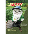 Liberty One Man's Quest for Sovereignty in an Unrealized Democracy