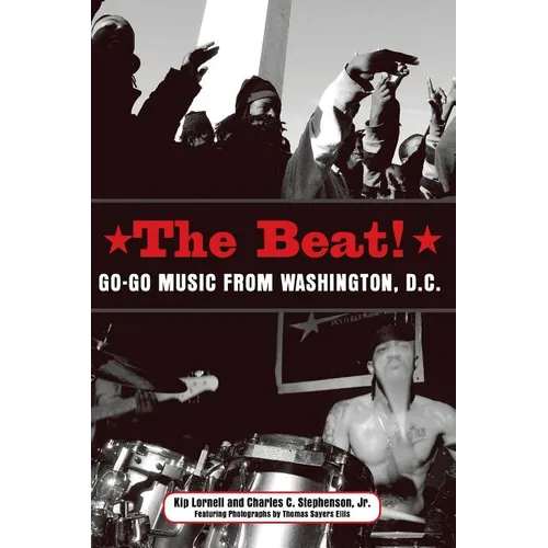 The Beat: Go-Go Music from Washington, D.C.