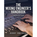 The Mixing Engineer's Handbook 6th Edition