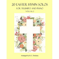 20 Easter Hymn Solos for Trumpet and Piano: Vols. 1 & 2