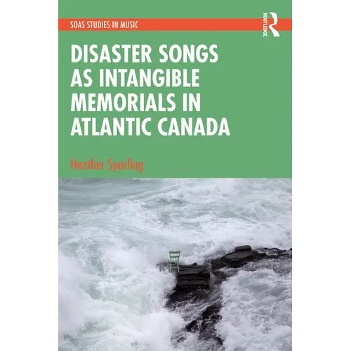 Disaster Songs as Intangible Memorials in Atlantic Canada