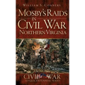 Mosby's Raids in Civil War Northern Virginia