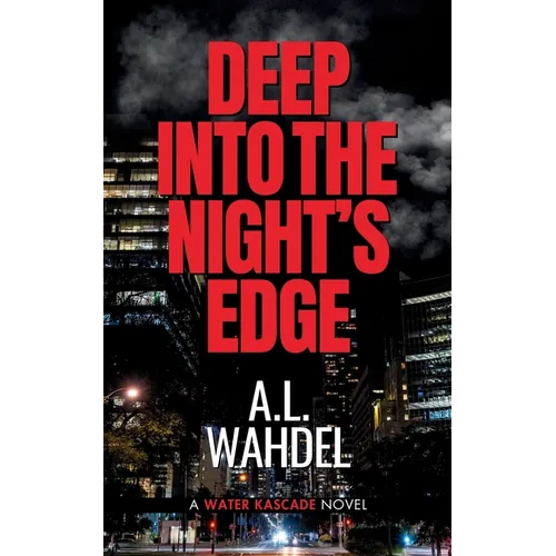 Deep Into the Night's Edge: A Water Kascade Novel