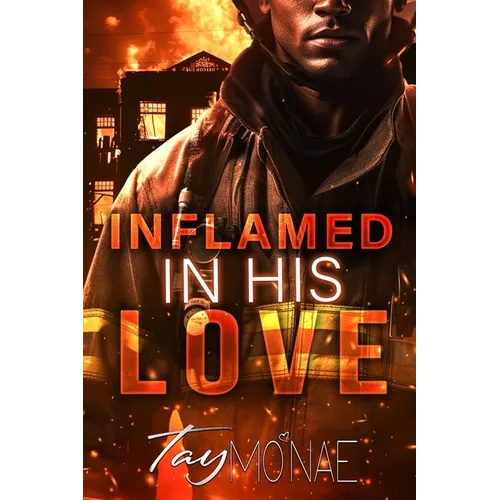 Inflamed In His Love