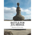 Battle For Jug Bridge