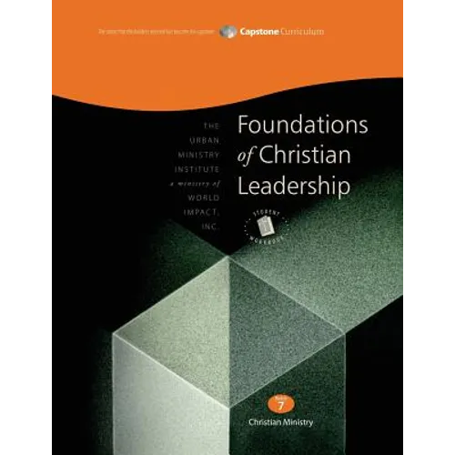 Foundations of Christian Leadership, Student Workbook: Capstone Module 7, English
