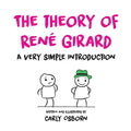 The Theory of René Girard: A Very Simple Introduction