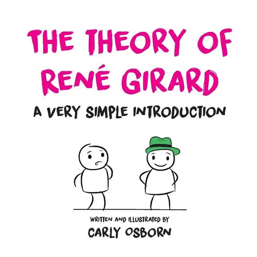 The Theory of René Girard: A Very Simple Introduction