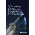 The Spaceship Orion and Other Scientific Explorations