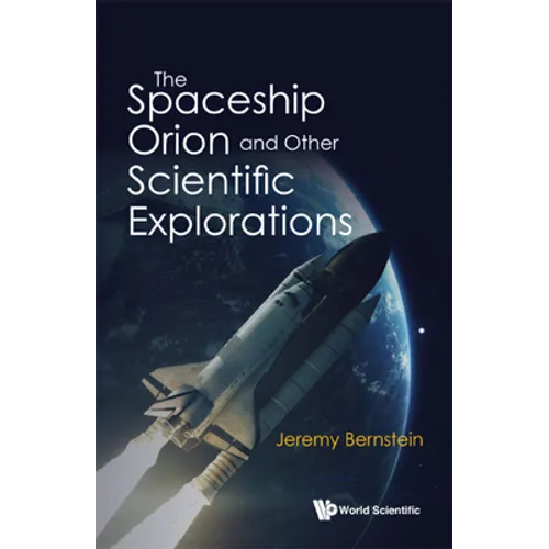 The Spaceship Orion and Other Scientific Explorations