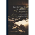 The Life of Sir Humphrey Gilbert: England's First Empire Builder