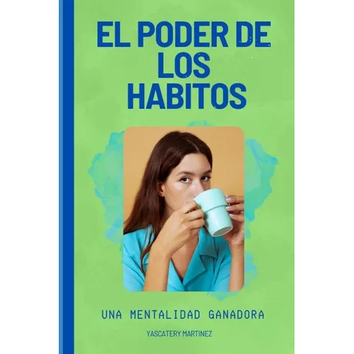 El Poder de Los Habitos: una mentalidad ganadora