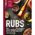 Rubs (Third Edition): Updated and Revised to Include Over 175 Recipes for BBQ Rubs, Marinades, Glazes, and Bastes