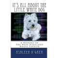 It's All About the Little White Dog: A History of the West Highland White Terrier