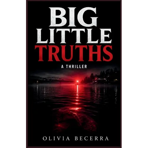 Big Little Truths: A Thriller