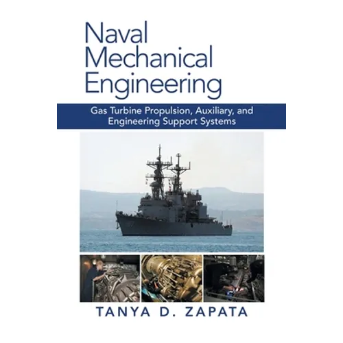 Naval Mechanical Engineering: Gas Turbine Propulsion, Auxiliary, and Engineering Support Systems