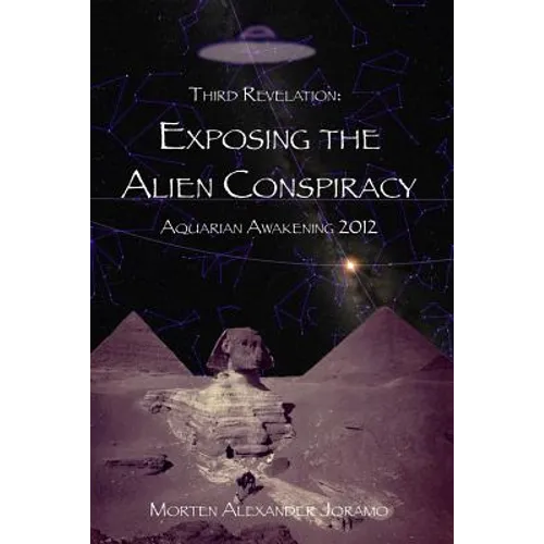 Exposing the Alien Conspiracy: Aquarian Awakening 2012
