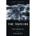 Time Traveling With Science and the Saints