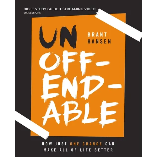 Unoffendable Bible Study Guide Plus Streaming Video: How Just One Change Can Make All of Life Better
