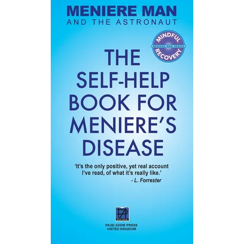 Meniere Man And The Astronaut: The Self-Help Book For Meniere's Disease