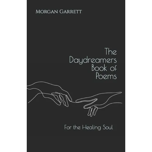 The Daydreamers Book of Poems: For the Healing Soul