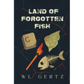 Land of Forgotten Fish