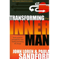 Transforming the Inner Man: God's Powerful Principles for Inner Healing and Lasting Life Change