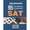 95 Vocabulary Crosswords for the SAT - Advanced: Prepare to score 800 on the Reading Section