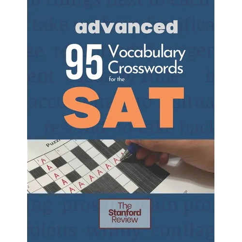95 Vocabulary Crosswords for the SAT - Advanced: Prepare to score 800 on the Reading Section