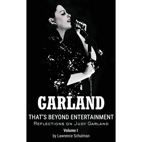Garland - That's Beyond Entertainment - Reflections on Judy Garland (hardback)