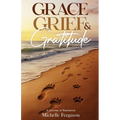 Grace, Grief & Gratitude