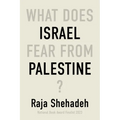 What Does Israel Fear from Palestine?