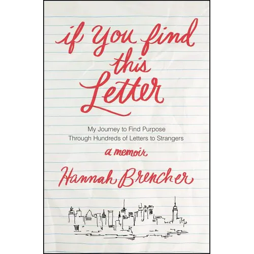 If You Find This Letter: My Journey to Find Purpose Through Hundreds of Letters to Strangers