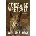 Otherwise Wretched: Stories