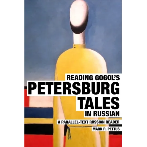Reading Gogol's Petersburg Tales in Russian: A Parallel-Text Russian Reader