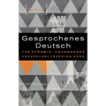 Gesprochenes Deutsch: The Dynamic, Uncensored Vocabulary Learning Book