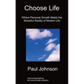 Choose Life: Where Personal Growth Meets the Stressful Reality of Modern Life