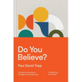 Do You Believe?: 12 Historic Doctrines to Change Your Everyday Life