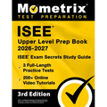 ISEE Upper Level Prep Book 2026-2027 - 3 Full-Length Practice Tests, 200+ Online Video Tutorials, ISEE Exam Secrets Study Guide: [3rd Edition]