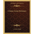 A Sumer Aryan Dictionary